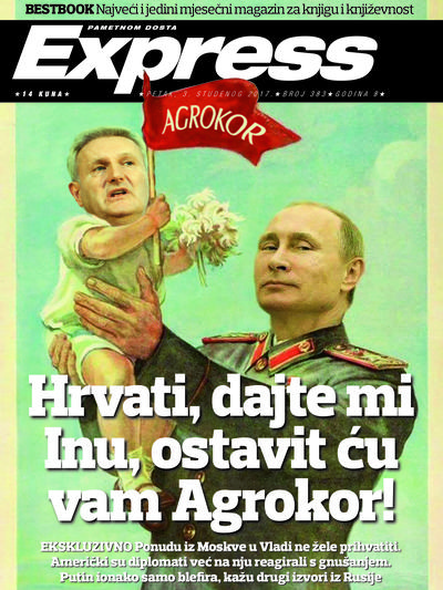 Hrvati, dajte mi Inu,ostavit ću vam Agrokor