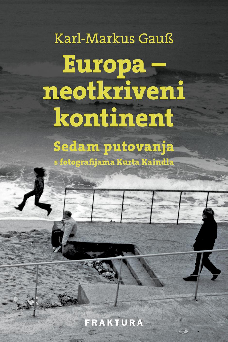 Knjiga "Europa - neotkriveni kontinent" Karl-Markusa Gaussa | Author: Fraktura